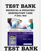 TEST BANK - NEONATAL AND PEDIATRIC RESPIRATORY CARE, 5TH EDITION, BRIAN K. WALSH | All Chapters 1-36 Neonatal and Pediatric Respiratory Care, 5th Edition, Brian K. Walsh Test Bank