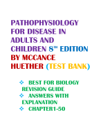PATHOPHYSIOLOGY  FOR DISEASE IN  ADULTS AND  CHILDREN 8 TH EDITION  BY MCCANCE  HUETHER (TEST BANK)  ❖ BEST FOR BIOLOGY  REVHOPISION GUIDE ❖ ANSWERS WITH  EXPLANATION  ❖ CHAPTER1-50