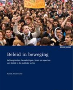 Samenvatting van het boek Beleid in Beweging van Victor Bekkers (2e druk, 2012), voorgeschreven literatuur bij het vak Politiek & Beleid, Politicologie (IBO), Jaar 2, Universiteit Leiden