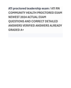 ATI proctored leadership exam / ATI RN COMMUNITY HEALTH PROCTORED EXAM NEWEST 2024 ACTUAL EXAM QUESTIONS AND CORRECT DETAILED ANSWERS VERIFIED ANSWERS ALREADY GRADED A+