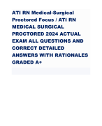 ATI RN Medical-Surgical Proctored Focus / ATI RN MEDICAL SURGICAL PROCTORED 2024 ACTUAL EXAM ALL QUESTIONS AND CORRECT DETAILED ANSWERS WITH RATIONALES GRADED A+