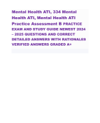 Mental Health ATI, 334 Mental Health ATI, Mental Health ATI Practice Assessment B PRACTICE EXAM AND STUDY GUIDE NEWEST 2024 – 2025 QUESTIONS AND CORRECT DETAILED ANSWERS WITH RATIONALES VERIFIED ANSWERS GRADED A+