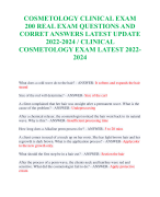COSMETOLOGY CLINICAL EXAM 200 REAL EXAM QUESTIONS AND  CORRET ANSWERS LATEST UPDATE 2022-2024 / CLINICAL  COSMETOLOGY EXAM LATEST 2022-2024   