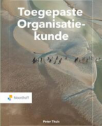 Samenvatting Toegepaste Organisatiekunde H1 t/m H3, H7 t/m H9 8e druk