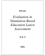 IPS 621 EVALUATION IN SIMULATION BASED EDUCATION LATEST ASSESSMENT Q & A 2024  (DREXEL UNI)