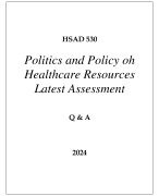 HSAD 530 POLITICS AND POLICY OF HEALTHCARE RESOURCES LATEST ASSESSMENT Q & A 2024  (DREXEL UNI)