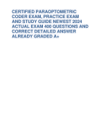 CERTIFIED PARAOPTOMETRIC  CODER EXAM, PRACTICE EXAM  AND STUDY GUIDE NEWEST 2024  ACTUAL EXAM 400 QUESTIONS AND  CORRECT DETAILED ANSWER  ALREADY GRADED A+