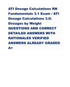 ATI Dosage Calculations RN Fundamentals 3.1 Exam / ATI Dosage Calculations 3.0: Dosages by Weight QUESTIONS AND CORRECT DETAILED ANSWERS WITH RATIONALES VERIFIED ANSWERS ALREADY GRADED A+