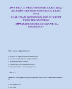 AWS CLOUD PRACTITIONER EXAM 2024/ AMAZON WEB SERVICES CLOUD EXAM  2024 REAL EXAM QUESTIONS AND CORRECT  VERIFIED ANSWERS TOP GRADE SCORE GUARANTEE,  GRADED A+