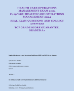 HEALTH CARE OPERATIONS  MANAGEMENT EXAM 2024 C429 WGU HEALTH CARE OPERATIONS MANAGEMENT 2024 REAL EXAM QUESTIONS AND CORRECT ANSWERS TOP GRADE SCORE GUARANTEE, GRADED A+
