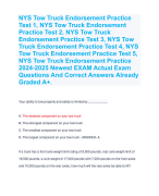 NYS Tow Truck Endorsement Practice  Test 1, NYS Tow Truck Endorsement  Practice Test 2, NYS Tow Truck  Endorsement Practice Test 3, NYS Tow  Truck Endorsement Practice Test 4, NYS  Tow Truck Endorsement Practice Test 5,  NYS Tow Truck Endorsement Practice  2024-2025 Newest EXAM Actual Exam  Questions And Correct Answers Already  Graded A+.
