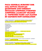 PAEA GENERAL SURGERY EOR 2024 ACTUAL EXAM 350 QUESTIONS AND CORRECT DETAILED ANSWERS (VERIFIED ANSWERS) -ALREADY GRADED A+ TOPSCORE PASS!! 100% RATED BY EXPERTS NEW GENERATION 