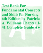 Test Bank For Fundamental Concepts and Skills for Nursing 6th Edition by Patricia A. Williams Chapter 1- 41 Complete Guide A+