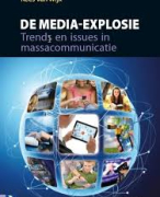 Samenvatting: Media-Explosie - hoofdstuk  3, 134, 14 t/m 18, 212 & 213 - Tentamen A FHC