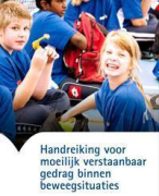 Handreiking voor moeilijk verstaanbaar gedrag in beweegsituaties