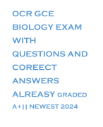 OCR GCE BIOLOGY EXAM WITH QUESTIONS AND COREECT ANSWERS ALREASY GRADED A+|| NEWEST 2024