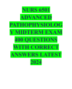 NURS 6501 ADVANCED PATHOPHYSIOLOG Y MIDTERM EXAM 400 QUESTIONS WITH CORRECT ANSWERS LATEST 2024