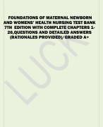 FOUNDATIONS OF MATERNAL NEWBORN AND WOMENS’ HEALTH NURSING TEST BANK 7TH EDITION WITH COMPLETE CHAPTERS 1- 26,QUESTIONS AND DETAILED ANSWERS (RATIONALES PROVIDED)/GRADED A+