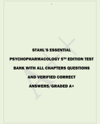 STAHL’S ESSENTIAL  PSYCHOPHARMACOLOGY 5TH EDITION TEST  BANK WITH ALL CHAPTERS QUESTIONS  AND VERIFIED CORRECT  ANSWERS/GRADED A+