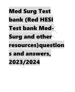 Med Surg Test  bank (Red HESI  Test bank MedSurg and other  resources)question s and answers,  2023/2024