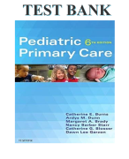 Pediatric Primary Care 6th Edition Test Bank by Catherine E. Burns , Ardys M. Dunn , Margaret A.  Brady , Nancy Barber Starr , Catherine G. Blosser , Dawn Lee Garzon Maaks
