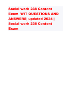 Social work 238 Content Exam  WIT QUESTIONS AND ANSWERS| updated 2024 | Social work 238 Content Exam     