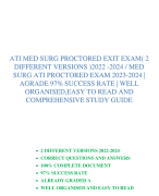 ATI MED SURG PROCTORED EXIT EXAM( 2  DIFFERENT VERSIONS )2022 -2024 / MED  SURG ATI PROCTORED EXAM 2023-2024 |  AGRADE 97% SUCCESS RATE | WELL  ORGANISED,EASY TO READ AND  COMPREHENSIVE STUDY GUIDE