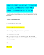 2024 NCLEX PN CARDIAC PEDIATRIC  NURSING EXAM QUESTIONS AND  ANSWERS ALREADY GRADED A+