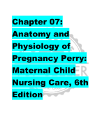 Chapter 07:  Anatomy and  Physiology of  Pregnancy Perry:  Maternal Child  Nursing Care, 6th  Edition