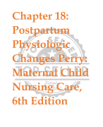 Chapter 18:  Postpartum  Physiologic  Changes Perry:  Maternal Child  Nursing Care,  6th Edition