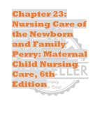Chapter 23:  Nursing Care of  the Newborn  and Family  Perry: Maternal  Child Nursing  Care, 6th  Edition