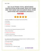 NCC ELECTRONIC FETAL MONITORING CERTIFICATION (EFM) EXAM, PRACTICE EXAM AND TEST BANK 2024 ACCURATE REAL EXAM QUESTIONS AND ANSWERS GRADED A