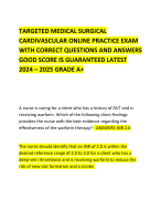 TARGETED MEDICAL SURGICAL CARDIVASCULAR ONLINE PRACTICE EXAM WITH CORRECT QUESTIONS AND ANSWERS GOOD SCORE IS GUARANTEED LATEST 2024 – 2025 GRADE A+ 