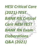 HESI Critical Care  (2021) TEST  BANK RN Critical  Care HESI TEST  BANK RN Exam  Elaborations  Q&A (