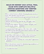 NCLEX-RN NEWEST 2024 ACTUAL FINAL  EXAM WITH COMPLETE MULTIPLE  CHOICES QUESTIONS AND VERIFIED  CORRECT ANSWERS/GRADED A+
