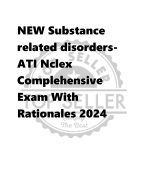 NEW Substance  related disordersATI Nclex Complehensive  Exam With  Rationales 2024
