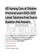 ATI Nursing Care of Children  Proctored exam 2023-2025 Latest Solutions final Exams  Question And Answers
