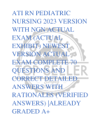 ATI RN PEDIATRIC  NURSING 2023 VERSION  WITH NGN ACTUAL  EXAM (ACTUAL  EXHIBIT) NEWEST  VERSION ACTUAL  EXAM COMPLETE 70  QUESTIONS AND  CORRECT DETAILED  ANSWERS WITH  RATIONALES (VERIFIED  ANSWERS) |ALREADY  GRADED A+
