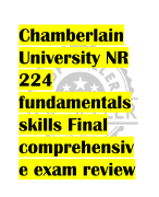 Chamberlain  University NR  224  fundamentals  skills Final  comprehensiv e exam review