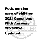 Peds nursing  care of children  2021Questions  With Answers  20242024  Updated