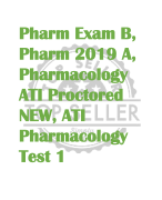 Pharm Exam B,  Pharm 2019 A,  Pharmacology  ATI Proctored  NEW, ATI  Pharmacology  Test 1 