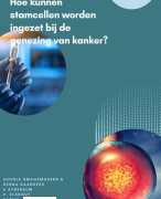 Profielwerkstuk vwo: Hoe kunnen stamcellen worden ingezet bij de genezing van kanker?