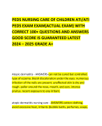PEDS NURSING CARE OF CHILDREN ATI/ATI PEDS EXAM EXAM(ACTUAL EXAM) WITH CORRECT 100+ QUESTIONS AND ANSWERS GOOD SCORE IS GUARANTEED LATEST 2024 – 2025 GRADE A+ 