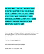 RN NURSING CARE OF CHILDREN NGN ONLINE PRACTICE FORM A & B EXAM WITH CORRECT 180+ (ACTUAL EXAM) QUESTIONS AND CORRECTLY  WELL DEFINED ANSWERS LATEST 2024 – 2025 ALREADY GRADED A+ EACH FORM CONTAINS EACH 70 NGN 