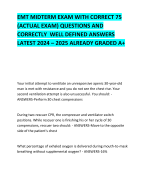 EMT MIDTERM EXAM WITH CORRECT 75  (ACTUAL EXAM) QUESTIONS AND CORRECTLY  WELL DEFINED ANSWERS LATEST 2024 – 2025 ALREADY GRADED A+   