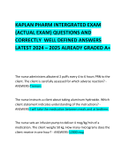 KAPLAN PHARM INTERGRATED EXAM (ACTUAL EXAM) QUESTIONS AND CORRECTLY  WELL DEFINED ANSWERS LATEST 2024 – 2025 ALREADY GRADED A+ 