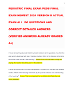 PEDIATRIC FINAL EXAM /PEDS FINAL EXAM NEWEST 2024 VERSION B ACTUAL EXAM ALL 100 QUESTIONS AND CORRECT DETAILED ANSWERS (VERIFIED ANSWERS ALREADY GRADED A+)