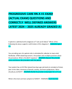 PROGRESSIVE CARE RN A V1 EXAM (ACTUAL EXAM) QUESTIONS AND CORRECTLY  WELL DEFINED ANSWERS LATEST 2024 – 2025 ALREADY GRADED A+ 