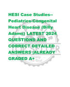 HESI Case Studies-- Pediatrics-Congenital  Heart Disease (Billy  Adams) LATEST 2024  QUESTIONS AND  CORRECT DETAILED  ANSWERS |ALREADY  GRADED A+
