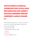 Kaplan medical surgical integrated test actual exam 200 questions and correct detailed answers( verified answers)| already graded a+